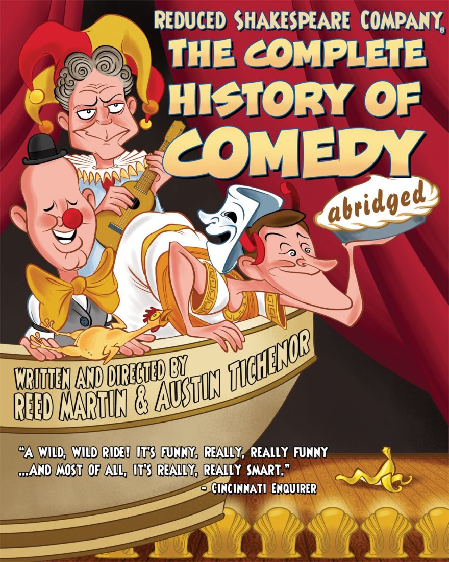 The Complete History of Comedy (abridged) Reduced Shakespeare Company